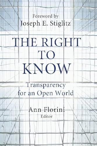 Stock image for The Right to Know: Transparency for an Open World Stiglitz, Joseph E and Florini, Senior Fellow Brookings Ann for sale by Aragon Books Canada