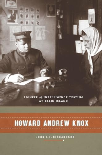 9780231141680: Howard Andrew Knox: Pioneer of Intelligence Testing at Ellis Island