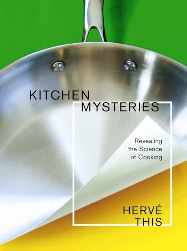 9780231141710: Kitchen Mysteries: Revealing the Science of Cooking