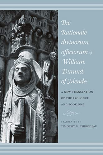 The Rationale Divinorum Officiorum of William Durand of Mende {A New Translation of the Prologue ...