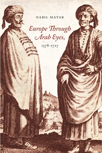 Imagen de archivo de Europe Through Arab Eyes, 1578-1727 a la venta por Blackwell's