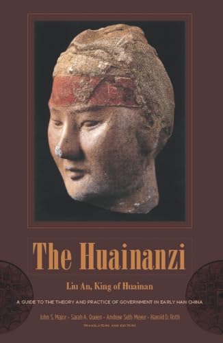 Beispielbild fr The Huainanzi   A Guide to the Theory and Practice of Government in Early Han China, by Liu An, King of Huainan zum Verkauf von Revaluation Books