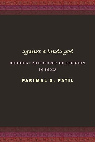 9780231142229: Against a Hindu God: Buddhist Philosophy of Religion in India