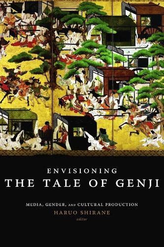 9780231142366: Envisioning The Tale of Genji: Media, Gender, and Cultural Production