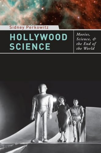 Stock image for Hollywood Science: Movies, Science, and the End of the World for sale by SecondSale