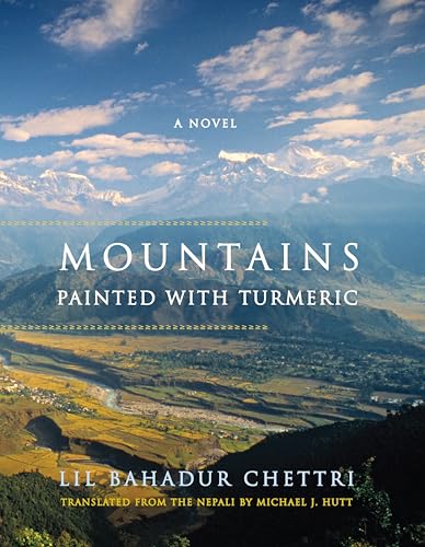 Mountains Painted with Turmeric - Chettri, Lil Bahadur
