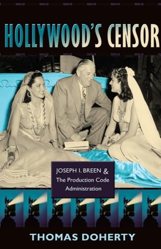 9780231143592: Hollywood's Censor: Joseph I. Breen and the Production Code Administration