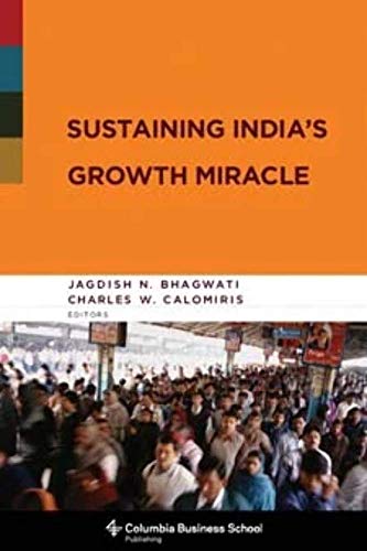 Beispielbild fr Sustaining India's Growth Miracle (Columbia Business School Publishing) zum Verkauf von Wonder Book