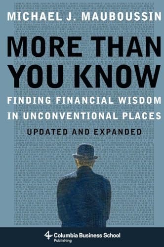 Beispielbild fr More More Than You Know: Finding Financial Wisdom in Unconventional Places (Columbia Business School Publishing) zum Verkauf von Monster Bookshop