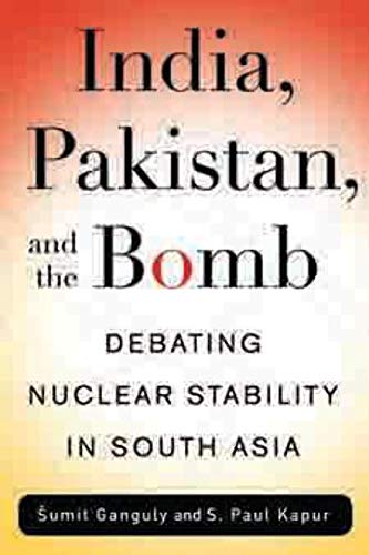 India, Pakistan, and the Bomb: Debating Nuclear Stability in South Asia (Contemporary Asia in the World) [Soft Cover ] - Kapur, S. Paul