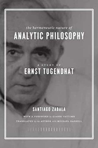 Imagen de archivo de The Hermeneutic Nature of Analytic Philosophy: A Study of Ernst Tugendhat a la venta por HPB Inc.