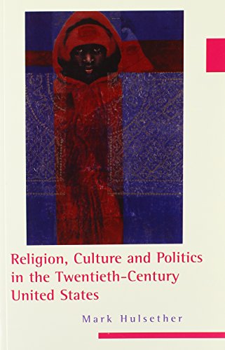 Beispielbild fr Religion, Culture, and Politics in the Twentieth-Century United States (Columbia Series on Religion and Politics) zum Verkauf von BooksRun