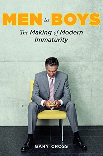 Imagen de archivo de Men to Boys: The Making of Modern Immaturity a la venta por Wonder Book
