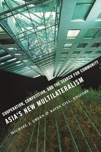 Stock image for Asia's New Multilateralism: Cooperation, Competition, and the Search for Community for sale by ThriftBooks-Dallas