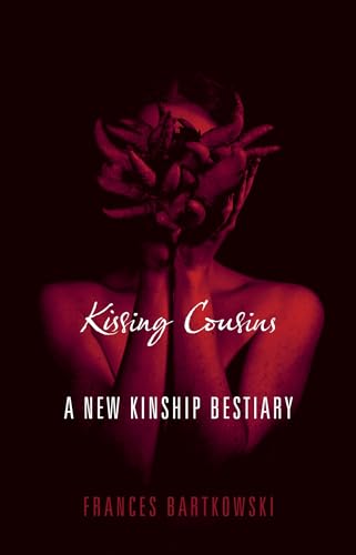 9780231144520: Kissing Cousins: A New Kinship Bestiary