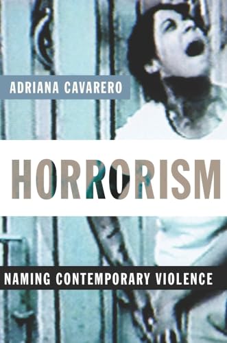 Stock image for Horrorism: Naming Contemporary Violence (New Directions in Critical Theory, 14) for sale by Books Do Furnish A Room