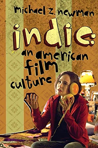 Stock image for Indie: An American Film Culture (Film and Culture Series) for sale by HPB-Red