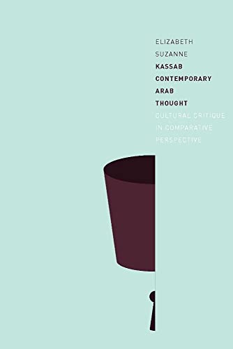 9780231144889: Contemporary Arab Thought: Cultural Critique in Comparative Perspective