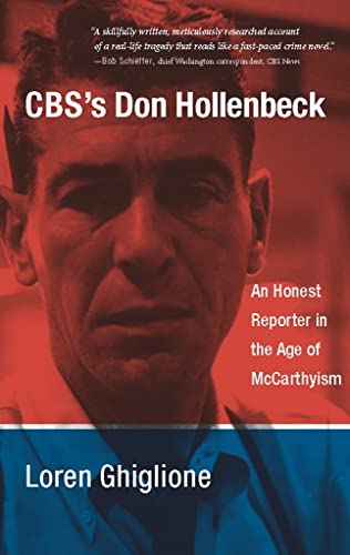 Stock image for CBS's Don Hollenbeck : An Honest Reporter in the Age of McCarthyism for sale by Better World Books: West