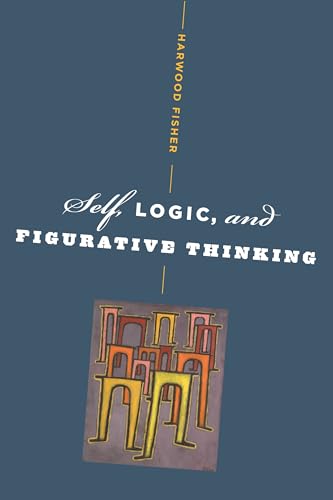 Self, logic, and figurative thinking .
