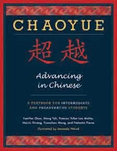 Beispielbild fr Chaoyue: Advancing in Chinese: A Textbook for Intermediate and Preadvanced Students zum Verkauf von BooksRun