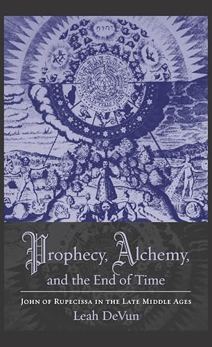 Beispielbild fr Prophecy, Alchemy, and the End of Time zum Verkauf von Blackwell's