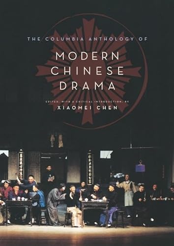 9780231145701: The Columbia Anthology of Modern Chinese Drama