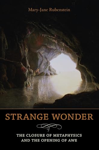 9780231146333: Strange Wonder: The Closure of Metaphysics and the Opening of Awe (Insurrections: Critical Studies in Religion, Politics, and Culture)