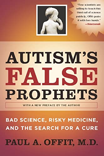 Stock image for Autism's False Prophets: Bad Science, Risky Medicine, and the Search for a Cure for sale by SecondSale