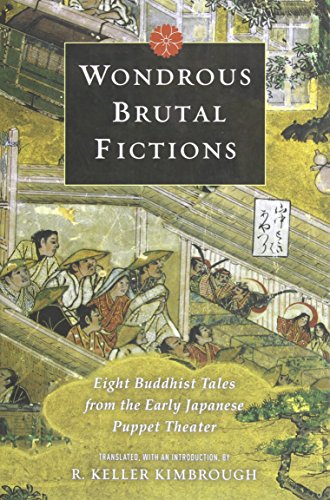 9780231146593: Wondrous Brutal Fictions: Eight Buddhist Tales from the Early Japanese Puppet Theater