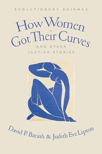 Beispielbild fr How Women Got Their Curves and Other Just-So Stories : Evolutionary Enigmas zum Verkauf von Better World Books