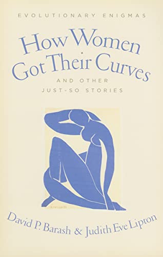 Stock image for How Women Got Their Curves and Other Just-So Stories: Evolutionary Enigmas for sale by ThriftBooks-Atlanta