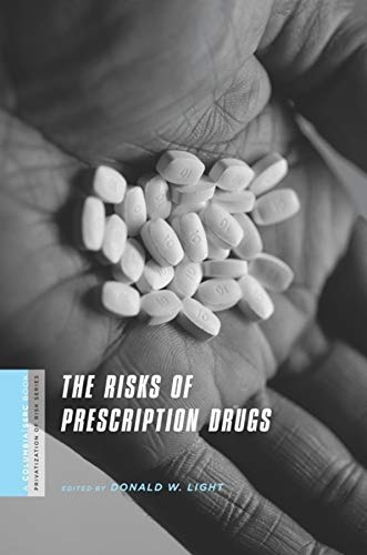 Imagen de archivo de The Risks of Prescription Drugs (Columbia / SSRC Book (Privatization of Risk)) (A Columbia / SSRC Book (Privatization of Risk)) a la venta por WorldofBooks