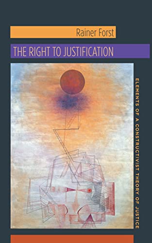 9780231147088: The Right to Justification: Elements of a Constructivist Theory of Justice