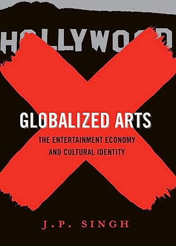 Stock image for Globalized Arts : The Entertainment Economy and Cultural Identity for sale by Better World Books: West