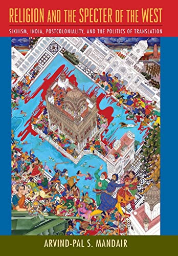 Imagen de archivo de Religion and the Specter of the West: Sikhism, India, Postcoloniality, and the Politics of Translation a la venta por ThriftBooks-Dallas