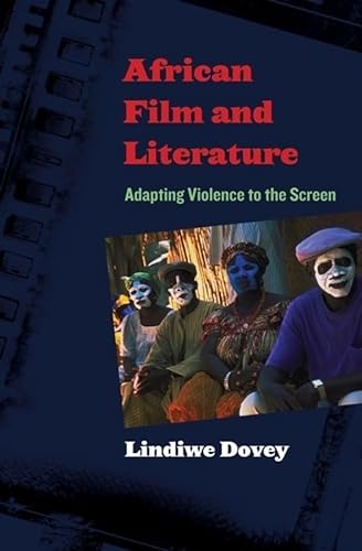 9780231147545: African Film and Literature: Adapting Violence to the Screen (Film and Culture Series)