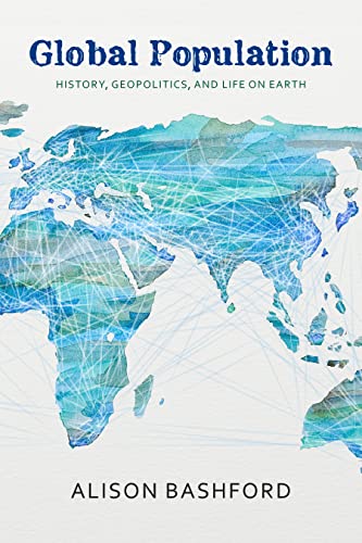 Beispielbild fr Global Population: History, Geopolitics, and Life on Earth (Columbia Studies in International and Global History) zum Verkauf von Midtown Scholar Bookstore