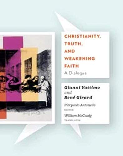 Beispielbild fr Christianity, Truth, and Weakening Faith: A Dialogue zum Verkauf von Half Price Books Inc.