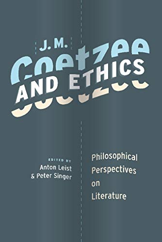 9780231148405: J. M. Coetzee and Ethics