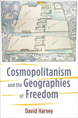 Beispielbild fr Cosmopolitanism and the geographies of freedom. zum Verkauf von modernes antiquariat f. wiss. literatur