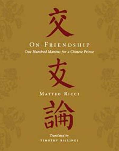 9780231149242: On Friendship: One Hundred Maxims for a Chinese Prince