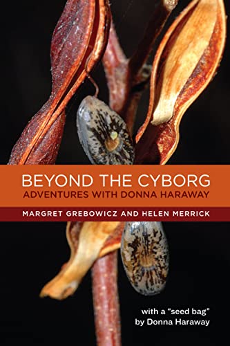 9780231149280: Beyond the Cyborg: Adventures With Donna Haraway