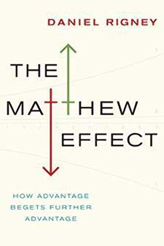 The Matthew Effect: How Advantage Begets Further Advantage