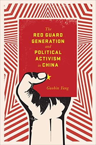 Beispielbild fr The Red Guard Generation and Political Activism in China zum Verkauf von Better World Books