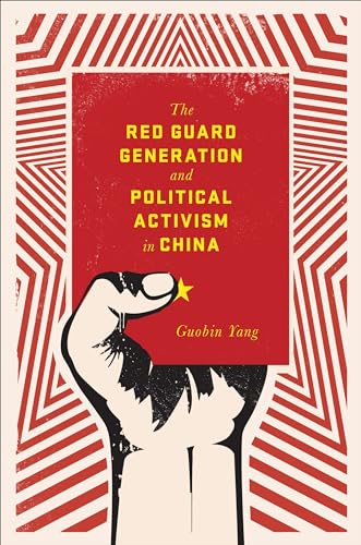 9780231149655: The Red Guard Generation and Political Activism in China