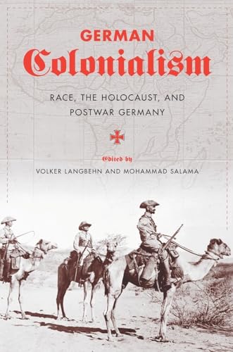 Stock image for German Colonialism: Race, the Holocaust, and Postwar Germany for sale by WeBuyBooks