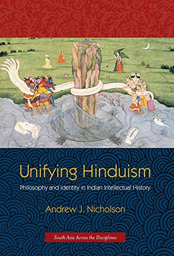 9780231149860: Unifying Hinduism: Philosophy and Identity in Indian Intellectual History (South Asia Across the Disciplines)