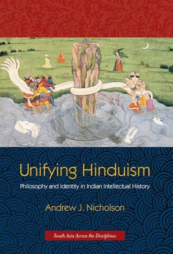 Stock image for Unifying Hinduism: Philosophy and Identity in Indian Intellectual History (South Asia Across the Disciplines) for sale by Textbooks_Source