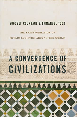 Imagen de archivo de A Convergence of Civilizations: The Transformation of Muslim Societies Around the World a la venta por ThriftBooks-Dallas
